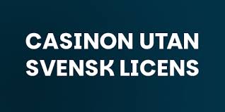 Utforska Casino Utan Licens Fördelar och Nackdelar